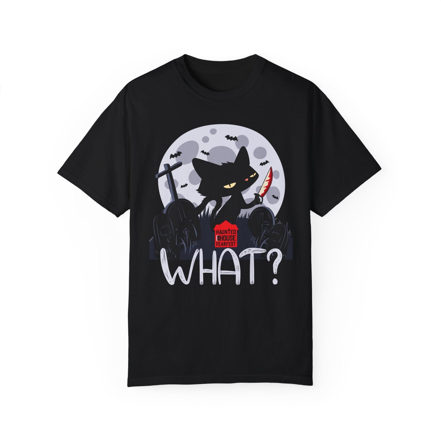 What? Don't Mess with the Cat! Garment-Dyed Unisex T-shirt