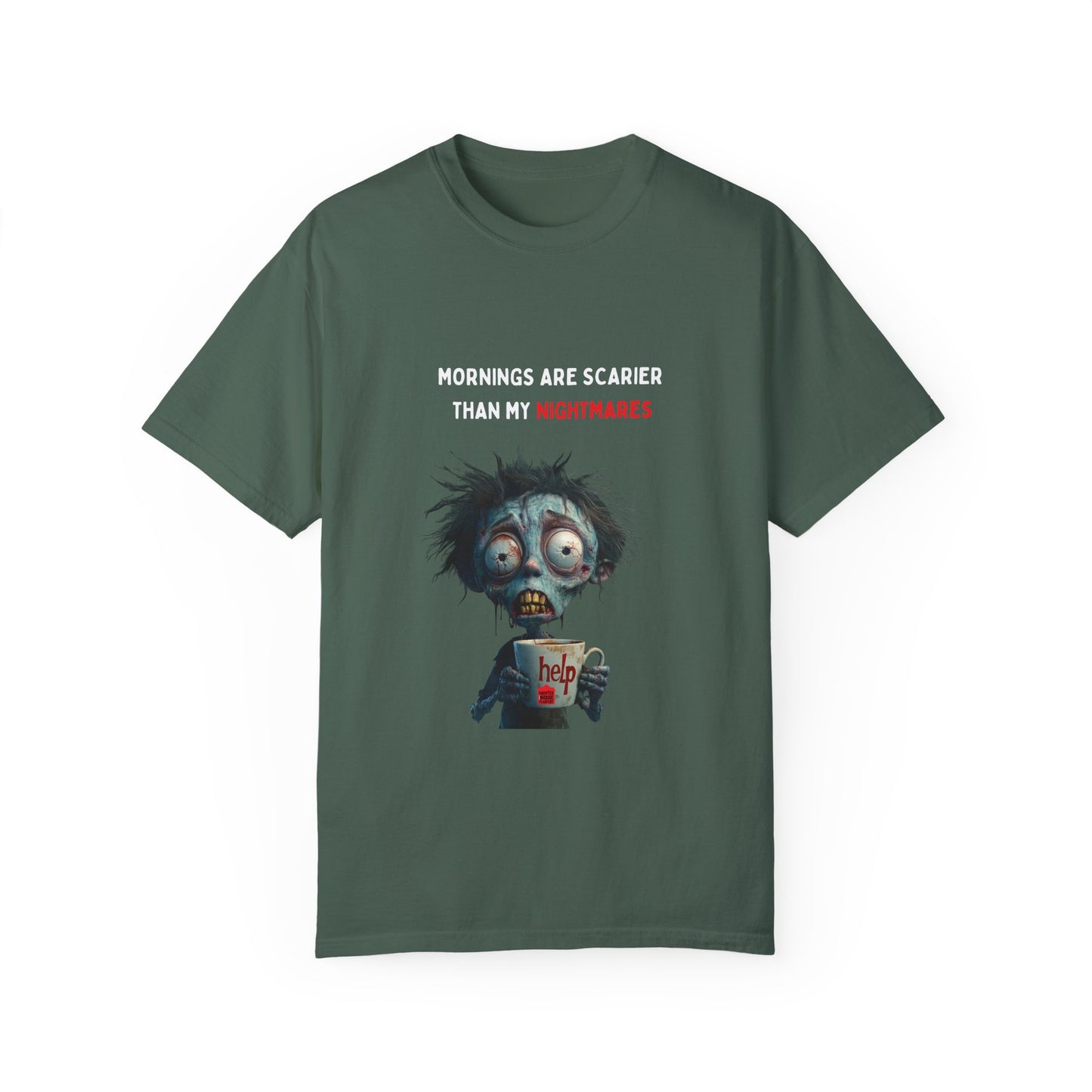 Mornings are Scarier than My Nightmares Unisex Garment-Dyed T-shirt