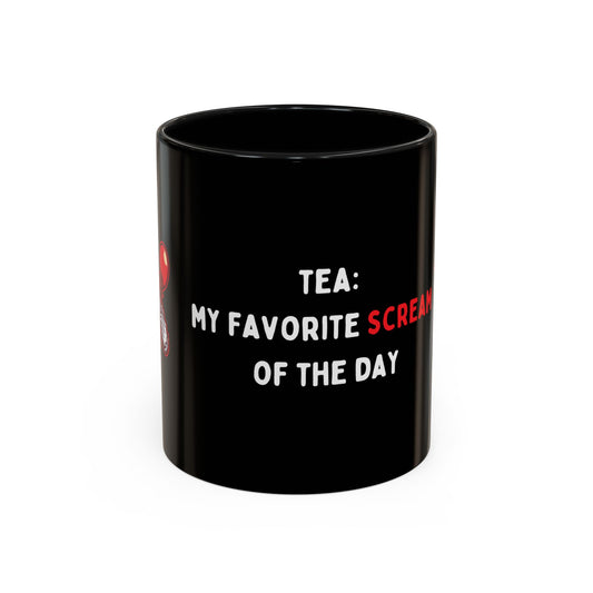 Tea: My Favorite Scream of the Day Accent Mug (11, 15oz)