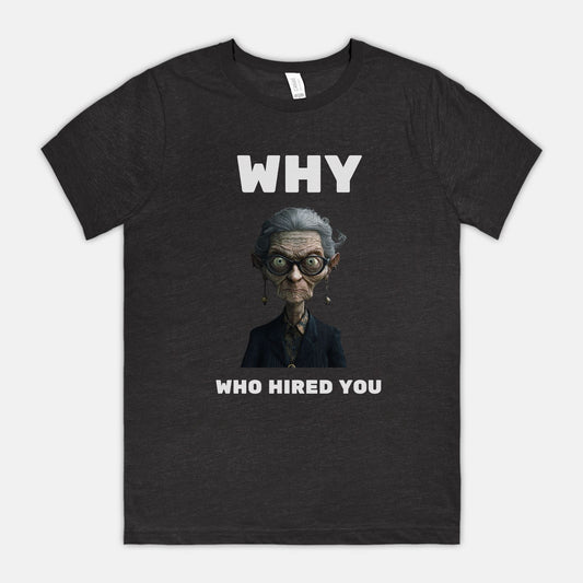 Why Old Lady Bella Canvas Unisex T-Shirt